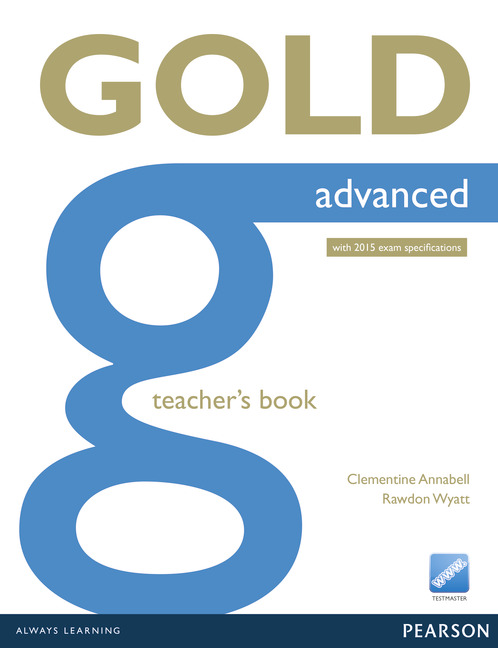 Gold Advanced Teacher's Book